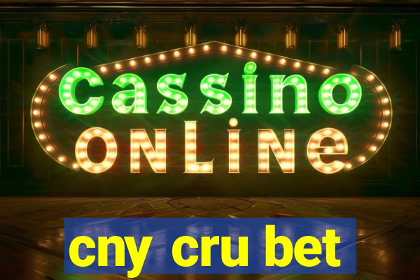 cny cru bet